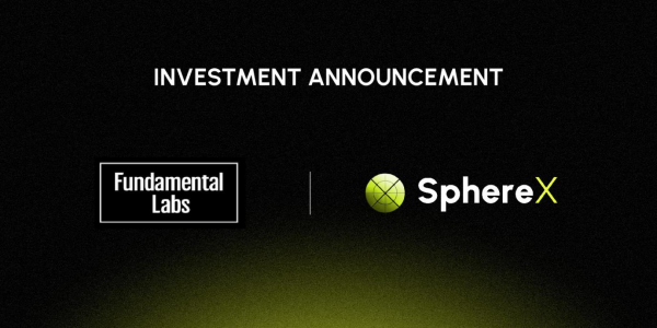 去中心化交易平台SphereX启动首轮融资，Fundamental Labs领投