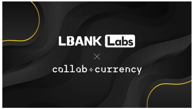 LBank Labs 已完成对基金管理公司 Collab+Currency 的投资