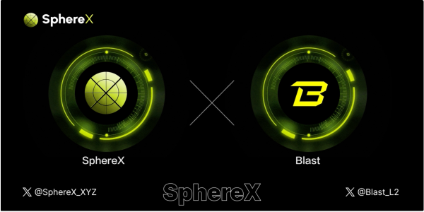 SphereX成为 Blast 生态首家去中心化加密货币交易所